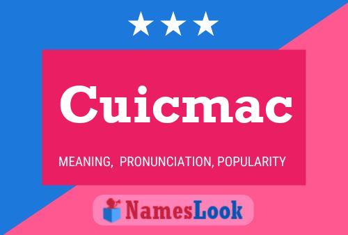 Cuicmac 名字海报