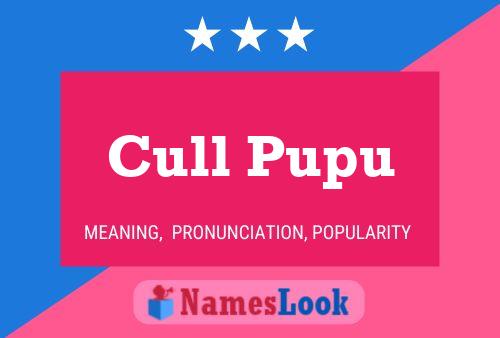 Cull Pupu 名字海报