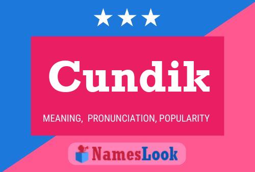 Cundik 名字海报