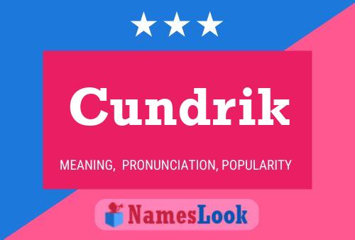 Cundrik 名字海报