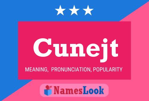 Cunejt 名字海报