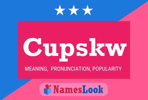 Cupskw 名字海报