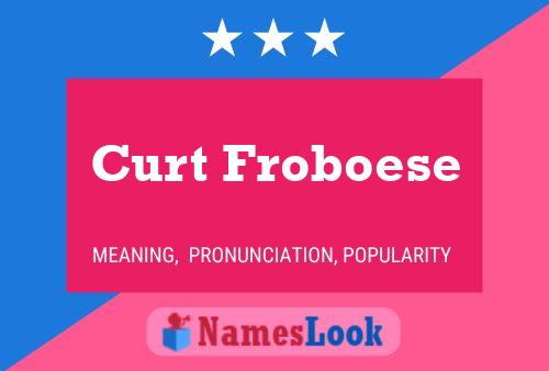 Curt Froboese 名字海报