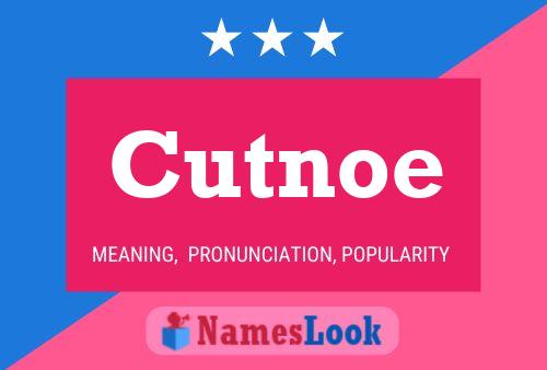 Cutnoe 名字海报