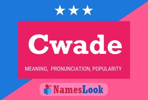 Cwade 名字海报