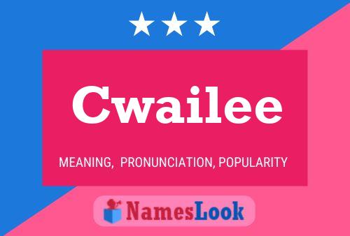 Cwailee 名字海报