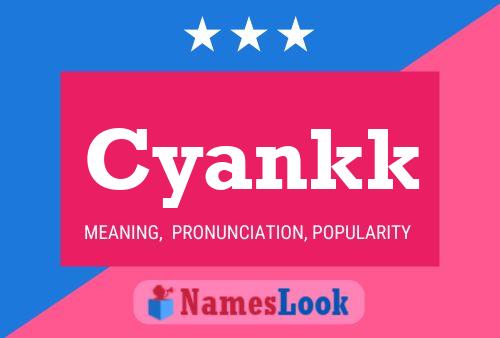 Cyankk 名字海报