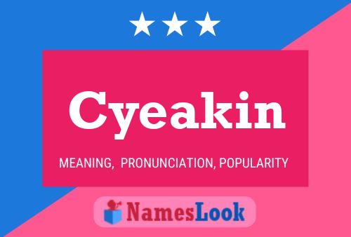 Cyeakin 名字海报