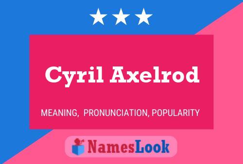 Cyril Axelrod 名字海报