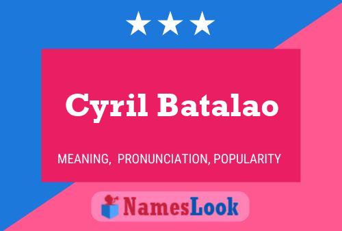 Cyril Batalao 名字海报