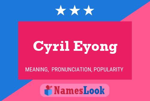 Cyril Eyong 名字海报