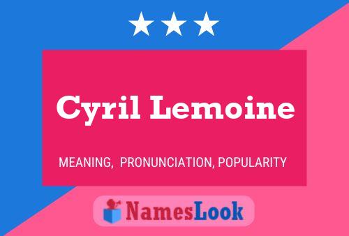 Cyril Lemoine 名字海报