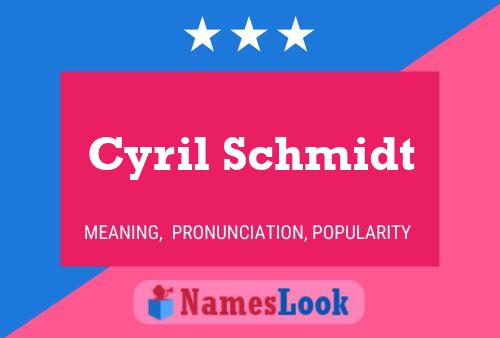 Cyril Schmidt 名字海报