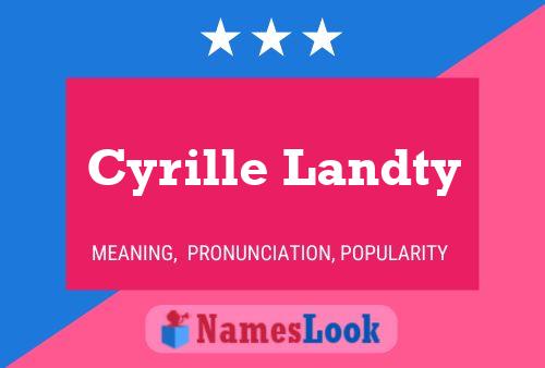 Cyrille Landty 名字海报