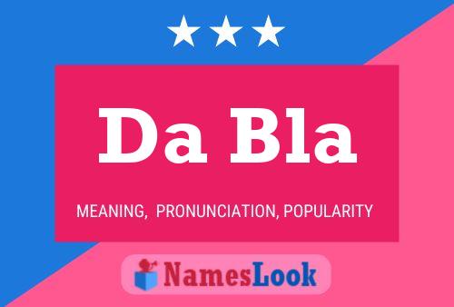 Da Bla 名字海报