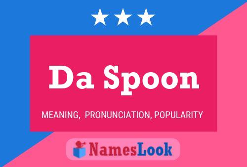 Da Spoon 名字海报