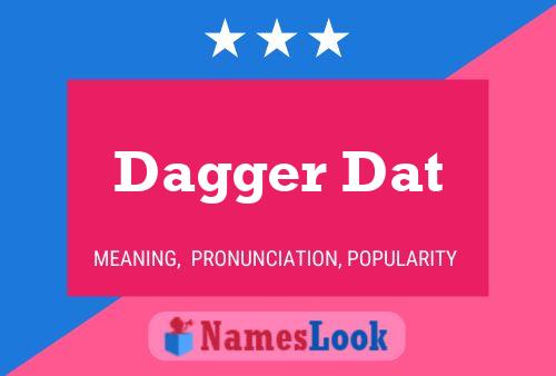 Dagger Dat 名字海报