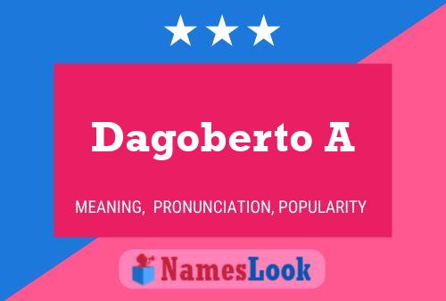 Dagoberto A 名字海报