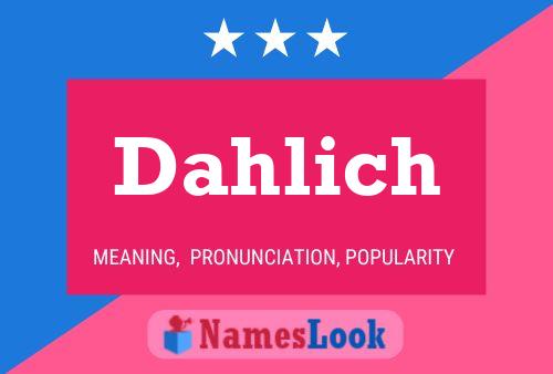 Dahlich 名字海报