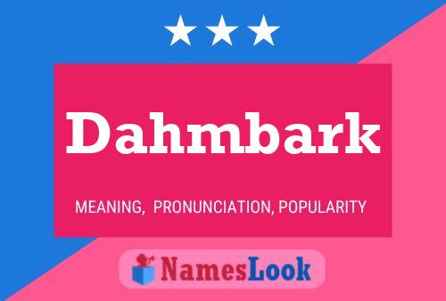 Dahmbark 名字海报