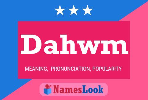 Dahwm 名字海报