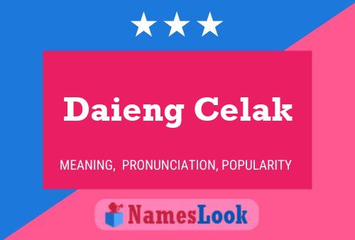 Daieng Celak 名字海报