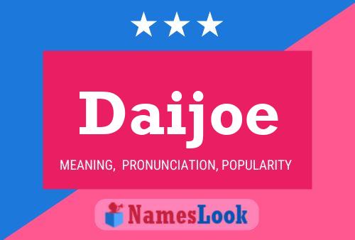 Daijoe 名字海报