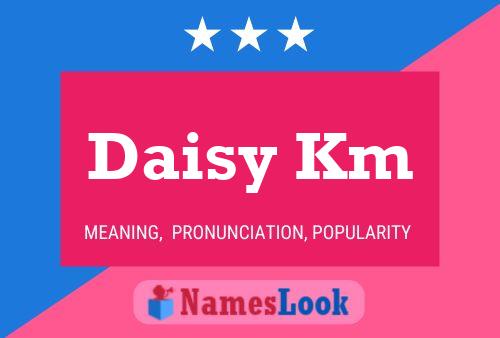 Daisy Km 名字海报