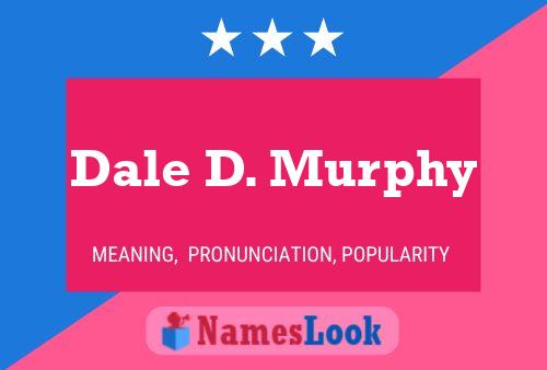 Dale D. Murphy 名字海报