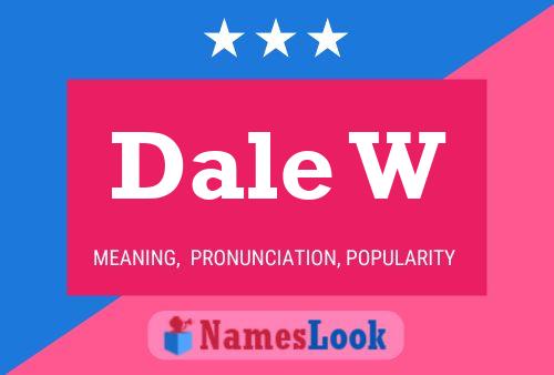 Dale W 名字海报