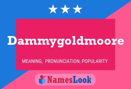 Dammygoldmoore 名字海报