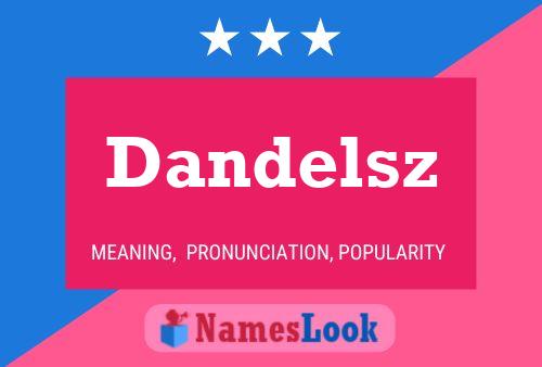 Dandelsz 名字海报