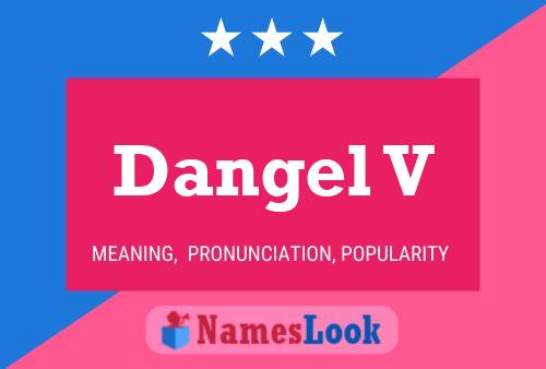 Dangel V 名字海报