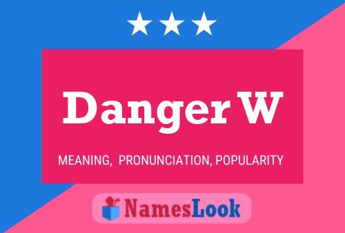 Danger W 名字海报