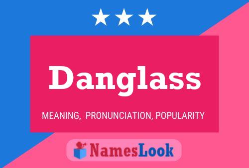 Danglass 名字海报