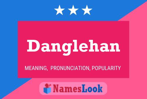 Danglehan 名字海报