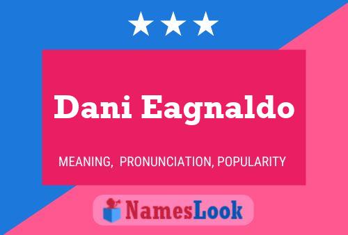 Dani Eagnaldo 名字海报