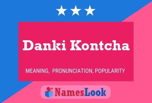 Danki Kontcha 名字海报