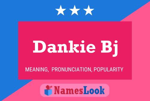 Dankie Bj 名字海报