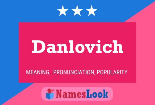 Danlovich 名字海报