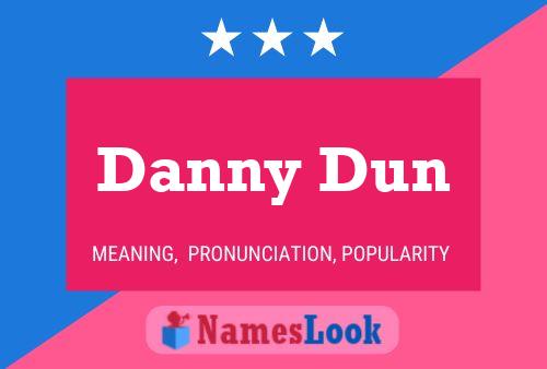 Danny Dun 名字海报