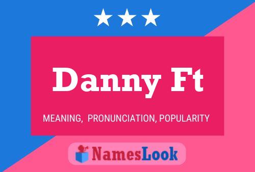 Danny Ft 名字海报