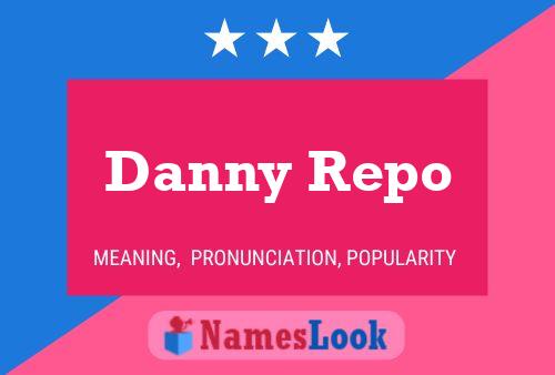 Danny Repo 名字海报