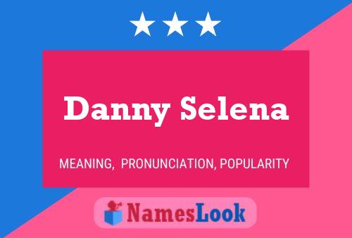 Danny Selena 名字海报