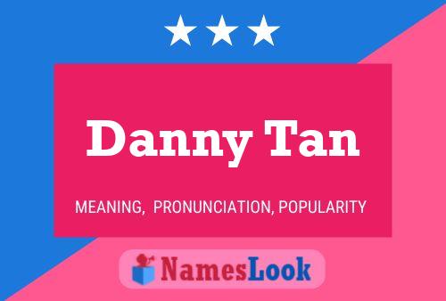 Danny Tan 名字海报