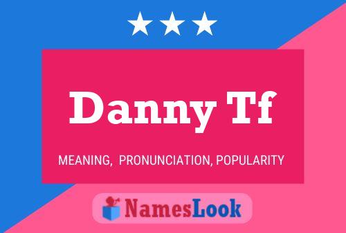 Danny Tf 名字海报