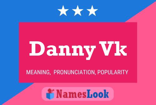 Danny Vk 名字海报