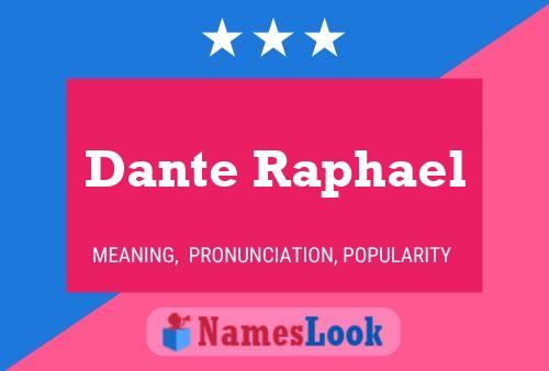 Dante Raphael 名字海报