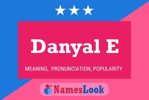 Danyal E 名字海报