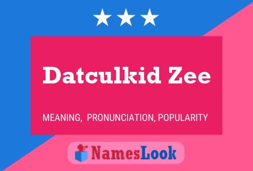 Datculkid Zee 名字海报